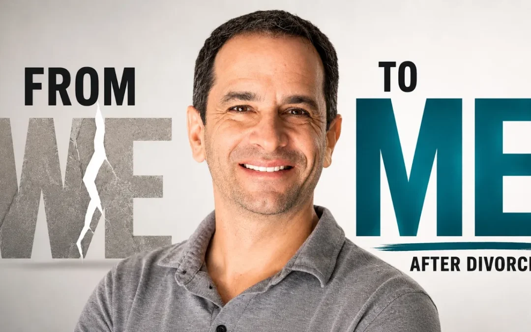 Rebuilding Your Identity After Divorce: From We to Me